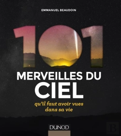 Bertrand.pt - 101 Astres Et Phénomènes Célestes... Qu'Il Faut Avoir Vus Dans Sa Vie