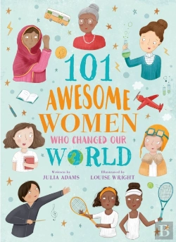 Bertrand.pt - 101 Awesome Women Who Changed Our World