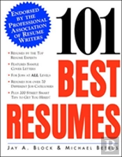 101 Best Resumes: Endorsed By The Professional Association Of Resume Writers
