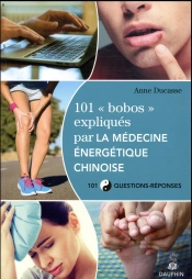 101 'Bobos' Vus Par La Médecine Énergétique Chinoise