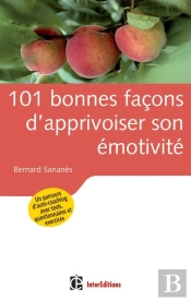 101 Bonnes Facons D'Apprivoiser Son Émotivité