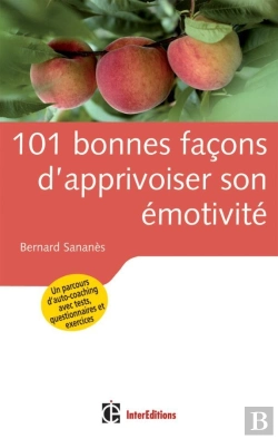Bertrand.pt - 101 Bonnes Facons D'Apprivoiser Son Émotivité