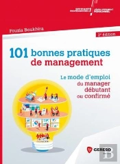 101 Bonnes Pratiques De Management - Le Mode D'Emploi Du Manager Debutant Ou Confirme