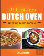 101 Cast Iron Dutch Oven Cooking  Made Simple
