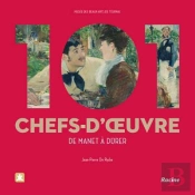 101 Chefs-D'Oeuvre ; De Manet A Durer
