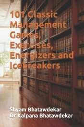 101 Classic  Management Games, Exercises, Energizers And Icebreakers