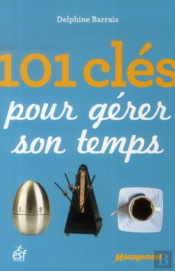 Bertrand.pt - 101 Cles Pour Bien Gerer Son Temps