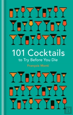 Bertrand.pt - 101 Cocktails To Try Before You Die