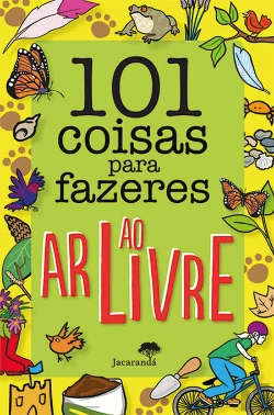 Bertrand.pt - 101 Coisas para Fazeres ao Ar Livre