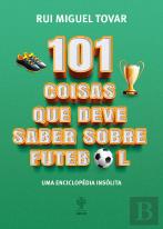 101 Coisas que Deve Saber sobre Futebol