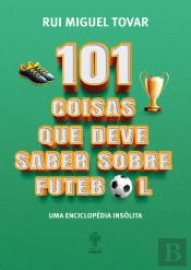 101 Coisas que Deve Saber sobre Futebol
