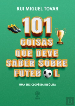 Bertrand.pt - 101 Coisas que Deve Saber sobre Futebol