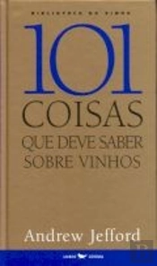 101 Coisas Que Deve Saber Sobre Vinhos