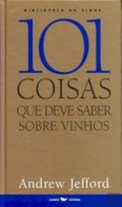 Bertrand.pt - 101 Coisas Que Deve Saber Sobre Vinhos