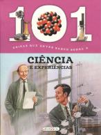 101 Coisas Que Deves Saber Sobre a Ciência e Experiências