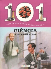 101 Coisas Que Deves Saber Sobre a Ciência e Experiências