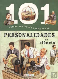 Bertrand.pt - 101 Coisas Que Deves Saber Sobre Personalidades da Ciência