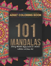101 Coloring Mandala Designs Adult Coloring Book