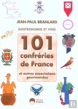 Bertrand.pt - 101 Confreries De France ; Et Autres Associations Gourmandes