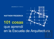 101 Cosas Que Aprendí En La Escuela De Arquitectura