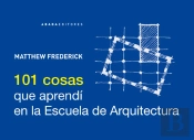 101 Cosas Que Aprendi En La Escuela De Arquitectura