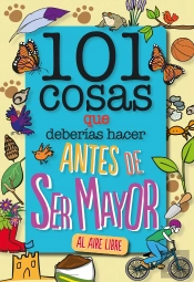 101 Cosas Que Deberias Hacer Antes De Ser Mayor -