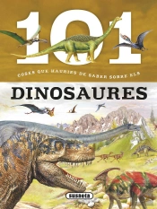 101 Coses Que Hauries De Saber Sobre Els Dinosaures