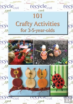 Bertrand.pt - 101 Crafty Activities For 3-5-Year-Olds