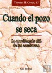 101 - Cuando El Pozo Se Seca. La Oración Más Allá De Los Comienzos