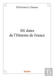 101 Dates De L'Histoire De France
