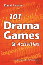 101 Drama Games And Activities: Theatre