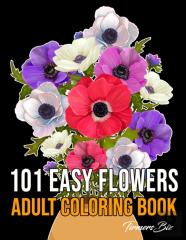 101 Easy Flowers Adult Coloring Book