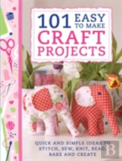 101 Easy To Make Craft Projects