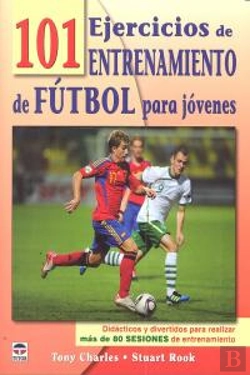 Bertrand.pt - 101 Ejercicios De Entrenamiento De Fútbol Para Jóvenes