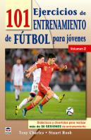101 Ejercicios De Entrenamiento De Futbol Para Jóvenes. Volumen 2
