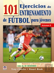 101 Ejercicios De Entrenamiento De Futbol Para Jóvenes. Volumen 2