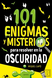 101 Enigmas Y Misterios Para Resolver En La Oscuridad