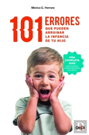 101 Errores Que Pueden Arruinar La Infancia De Tu Hijo