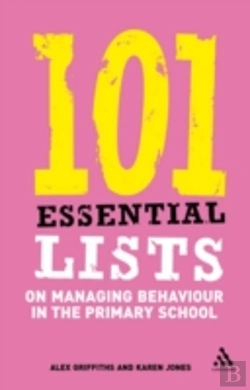 Bertrand.pt - 101 Essential Lists On Managing Behaviour In The Primary School