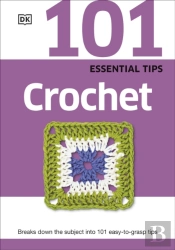 101 Essential Tips Crochet