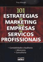 101 Estratégias de Marketing para Empresas de Serviços Profissionais