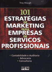101 Estratégias de Marketing para Empresas de Serviços Profissionais
