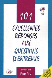 101 Excellentes Réponses Aux Questions D'Entrevue (5e Édition)