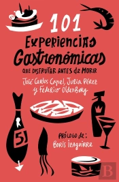101 Experiencias Gastronómicas Que No Te Puedes Perder