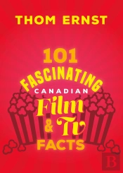 101 Fascinating Canadian Film And Tv Facts