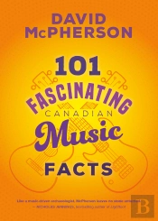 101 Fascinating Canadian Music Facts