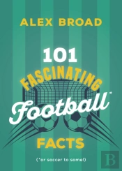 101 Fascinating Football Facts