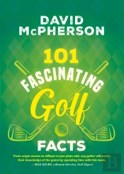 101 Fascinating Golf Facts