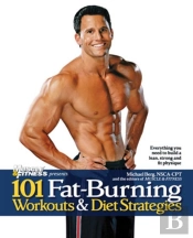 101 Fat-Burning Workouts & Diet Strategies For Men