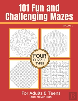 Bertrand.pt - 101 Fun And Challenging Mazes For Adults And Teens (And Clever Kids) - Volume 1
